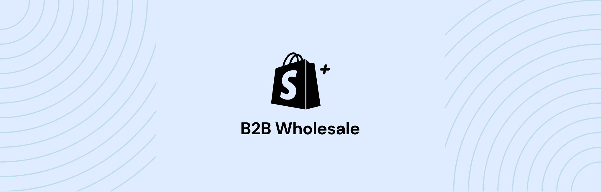 Shopify for Wholesale Sellers: Streamlining Bulk Orders and B2B Transactions