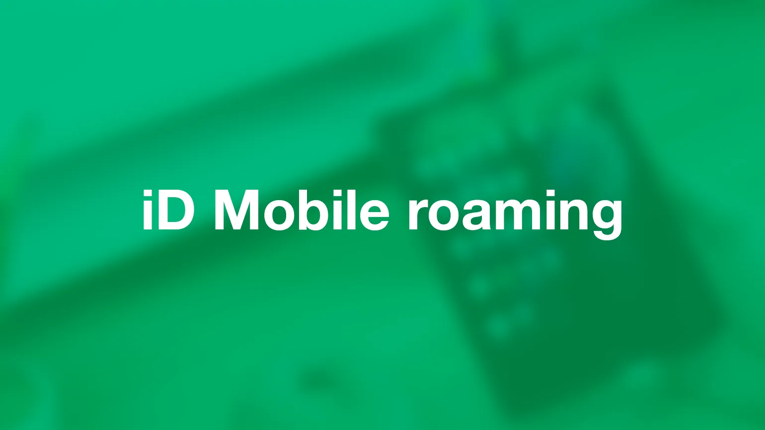 How iD Mobile Simplifies International Roaming